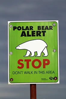 Stop Prints: Churchill, Manitoba, Canada. A sign on the outskirts of Churchill warns residents